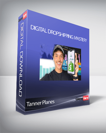 Tanner Planes - Digital Dropshipping Mastery