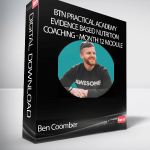 Ben Coomber - BTN Practical Academy - Evidence Based Nutrition Coaching - Month 12 Module
