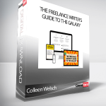 Colleen Welsch - The Freelance Writer’s Guide to the Galaxy