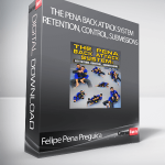 Felipe Pena Preguica - The Pena Back Attack System: Retention, Control, Submissions