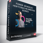 Foundr - Jim McKelvey - How To Build An Unbeatable Business