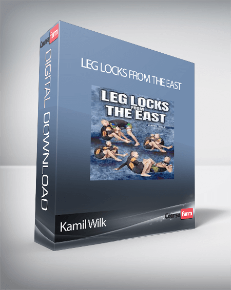 Kamil Wilk - Leg Locks From The East