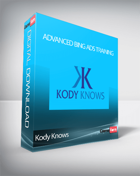 Kody Knows - Advanced Bing Ads Training