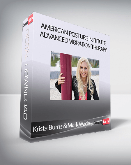 Krista Burns & Mark Wade - American Posture Institute - Advanced Vibration Therapy