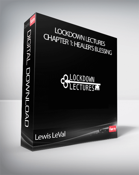 Lewis LeVal - Lockdown Lectures Chapter 1: Healer's Blessing