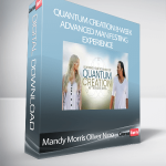 Mandy Morris Oliver Nino - Quantum Creation 8-Week Advanced Manifesting Experience