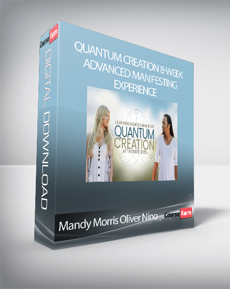 Mandy Morris Oliver Nino - Quantum Creation 8-Week Advanced Manifesting Experience