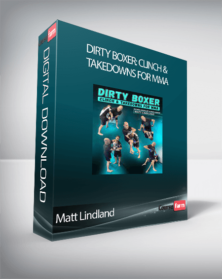 Matt Lindland - Dirty Boxer: Clinch & Takedowns For MMA