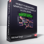 Michael Sergi - Mobility Fundamentals: Grapplers Guide To Warm Up & Cool Down