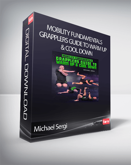 Michael Sergi - Mobility Fundamentals: Grapplers Guide To Warm Up & Cool Down