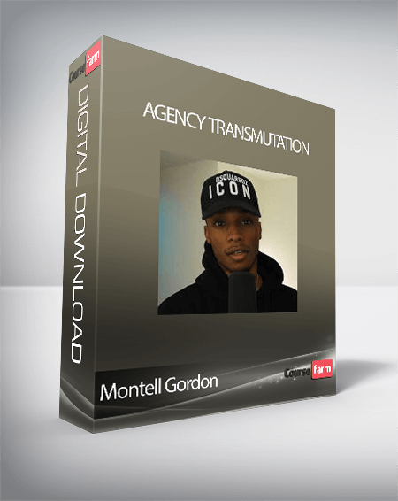 Montell Gordon - Agency Transmutation