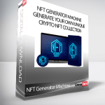 NFT Generator Machine - Generate Your Own Unique Crypto NFT Collection