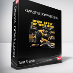 Tom Brands - Iowa Style Top Wrestling