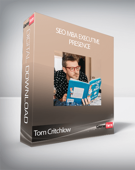 Tom Critchlow - SEO MBA Executive Presence