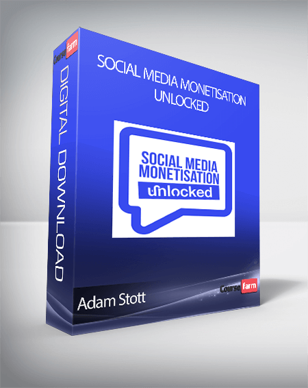 Adam Stott - Social Media Monetisation Unlocked
