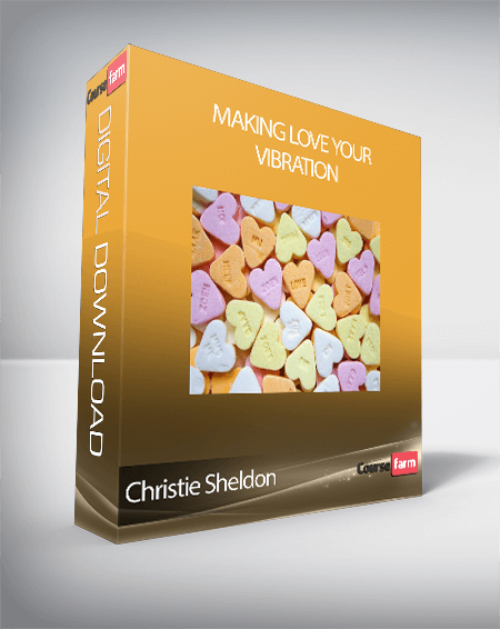 Christie Sheldon - Making Love Your Vibration