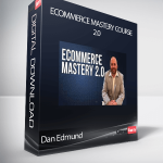 Dan Edmund - Ecommerce Mastery Course 2.0