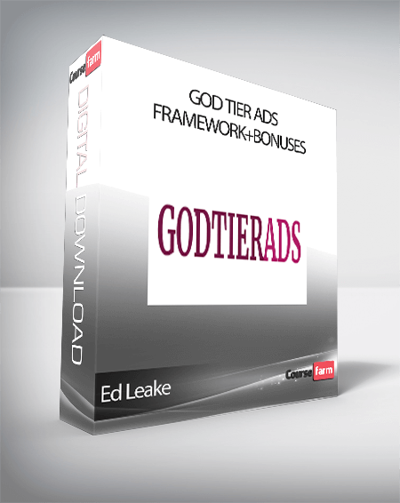 Ed Leake - God Tier Ads Framework+Bonuses
