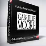 Gabrielle Moore - Double Fingering Delight