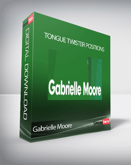 Gabrielle Moore - Tongue Twister Positions