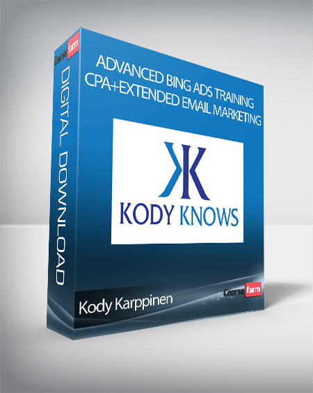 Kody Karppinen - Advanced Bing Ads Training CPA+Extended Email Marketing
