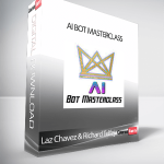 Laz Chavez & Richard Telfeja - AI Bot Masterclass