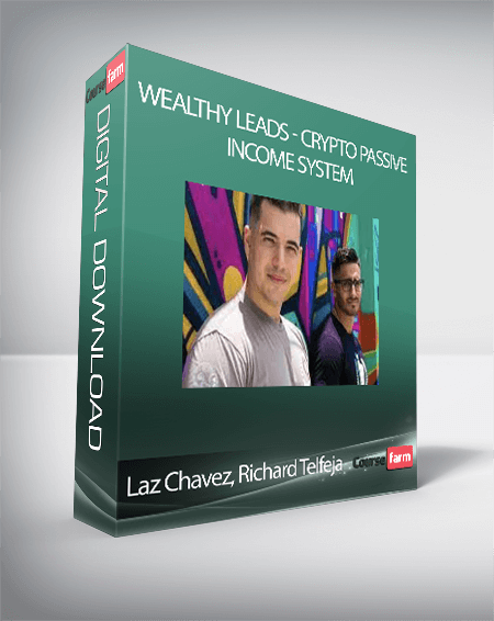Laz Chavez, Richard Telfeja - Wealthy Leads - Crypto Passive Income System