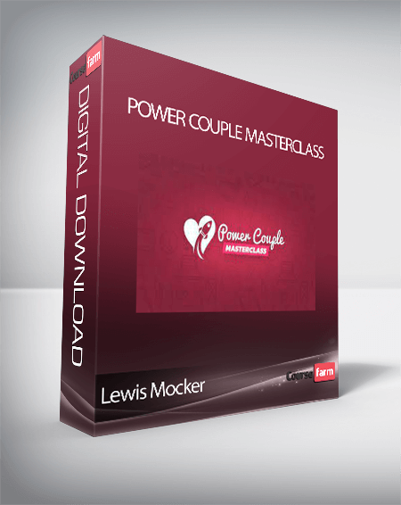 Lewis Mocker - Power Couple Masterclass