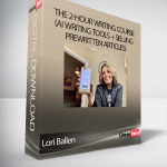 Lori Ballen - The 2-Hour Writing Course (AI Writing Tools + Selling Prewritten Articles)