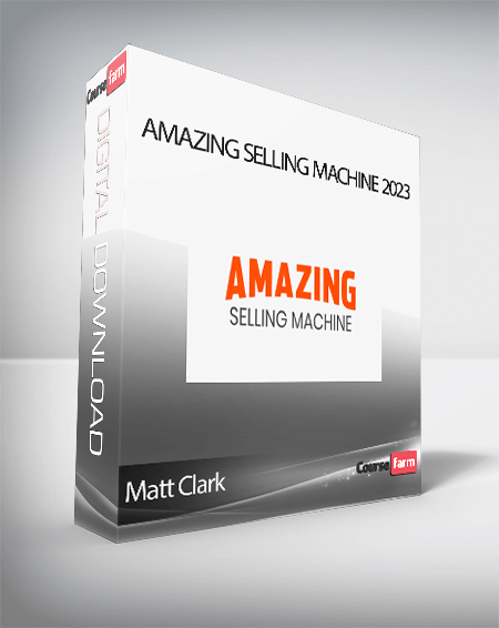 Matt Clark - Amazing Selling Machine 2023