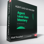 Matt Teuschel - Agent Lead Gen Mastery