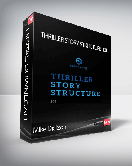 Mike Dickson - Thriller Story Structure 101