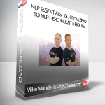 Mike Mandel & Chris Thompson - NLP Essentials - Go From Zero to NLP Hero In Just 6 Hours