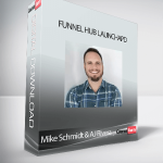 Mike Schmidt & AJ Rivera - Funnel Hub Launchapd