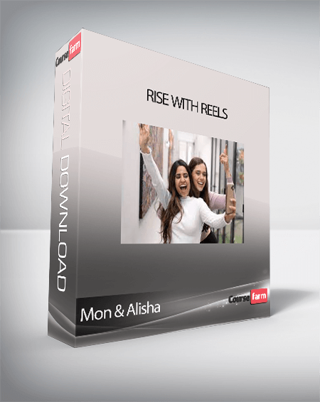 Mon & Alisha - Rise With Reels