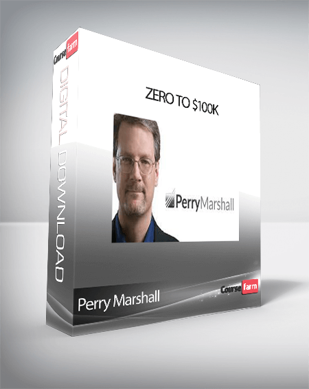 Perry Marshall - Zero to $100k