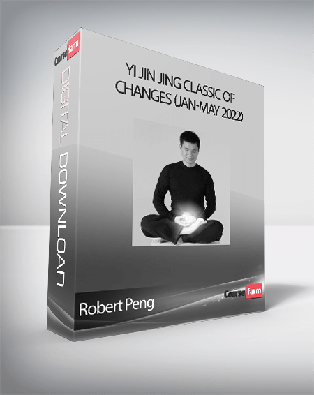 Robert Peng - YI JIN JING Classic of Changes (Jan-May 2022)