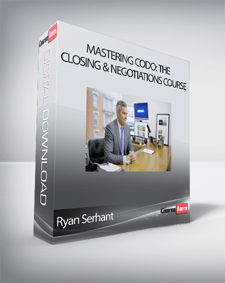 Ryan Serhant - Mastering CODO: The Closing & Negotiations Course