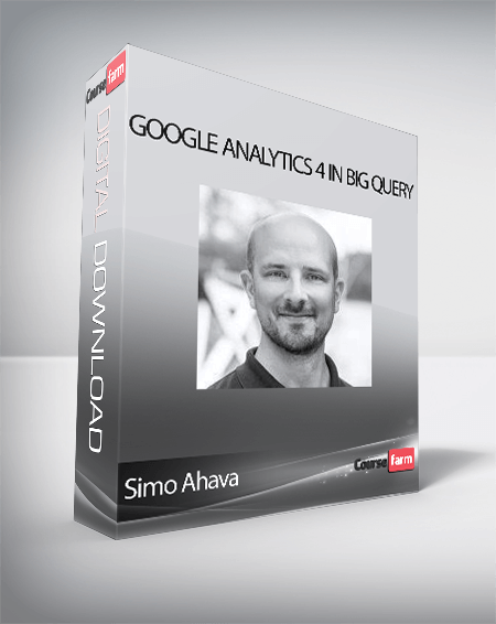 Simo Ahava - Google Analytics 4 in Big Query