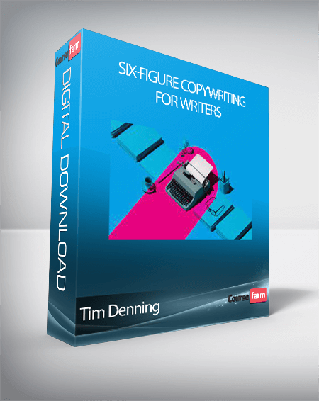Tim Denning - Six-Figure Copywriting for Writers