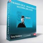 Tony Robbins - The Inner Circle - Breakthrough Mastering Influence