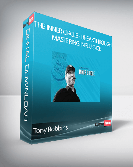 Tony Robbins - The Inner Circle - Breakthrough Mastering Influence