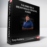 Tony Robbins - The Inner Circle - Breakthrough Personal Power