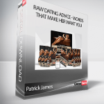 Patrick James - Raw Dating Advice - Words That Make Her Want You