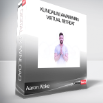 Aaron Abke - Kundalini Awakening Virtual Retreat