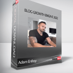 Adam Enfroy - Blog Growth Engine 2022