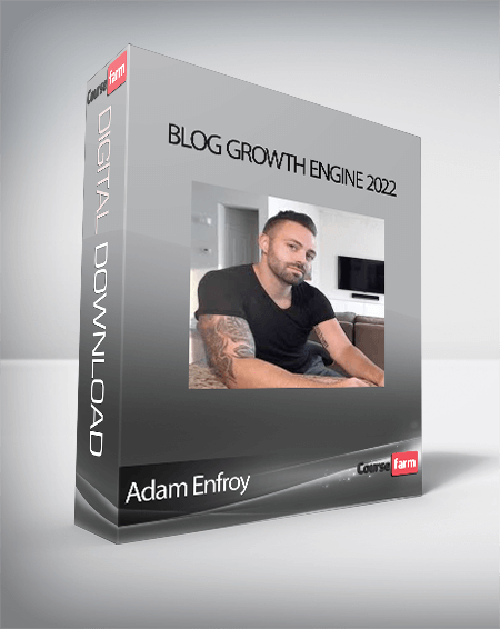 Adam Enfroy - Blog Growth Engine 2022