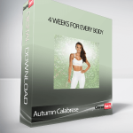 Autumn Calabrese - 4 Weeks for Every Body