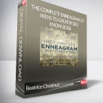 Beatrice Chestnut - The Complete Enneagram: 27 Paths to Greater Self-Knowledge