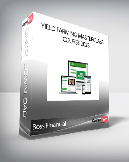 Boss Financial - Yield Farming MasterClass Course 2023